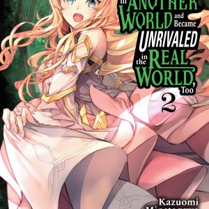 I Got a Cheat Skill in Another World and Became Unrivaled in the Real World, Too, Vol. 2 (manga) book cover