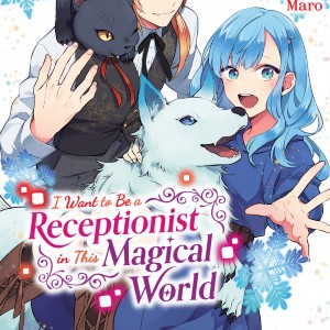 I Want to Be a Receptionist in This Magical World, Vol. 1 (manga) book cover