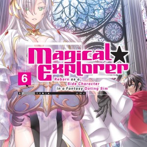 Magical Explorer, Vol. 6 (light novel) book cover