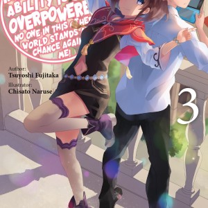 My Instant Death Ability Is So Overpowered, No One in This Other World Stands a Chance Against Me!, Vol. 3 (light novel) book cover