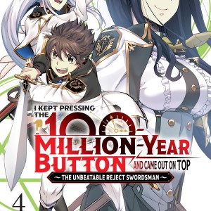I Kept Pressing the 100-Million-Year Button and Came Out on Top, Vol. 4 (manga) book cover