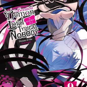 The Greatest Demon Lord Is Reborn as a Typical Nobody, Vol. 9 (light novel) book cover