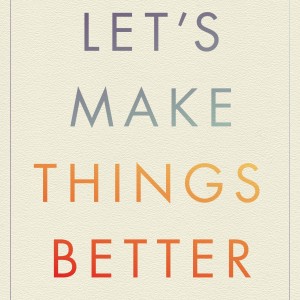 Let's Make Things Better book cover
