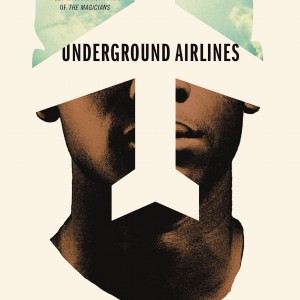 Underground Airlines book cover
