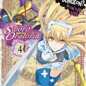Is It Wrong to Try to Pick Up Girls in a Dungeon? On the Side: Sword Oratoria, Vol. 4 (manga) book cover