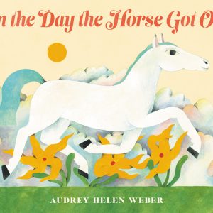 On the Day the Horse Got Out book cover