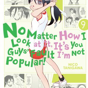 No Matter How I Look at It, It's You Guys' Fault I'm Not Popular!, Vol. 9 book cover