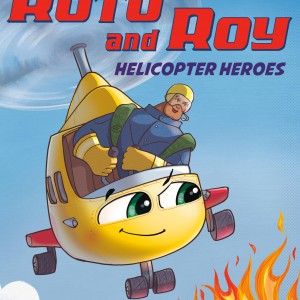 Roto and Roy: Helicopter Heroes book cover