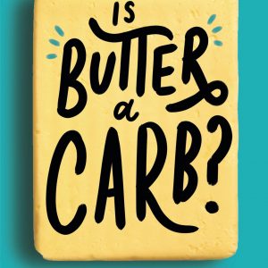Is Butter A Carb? book cover