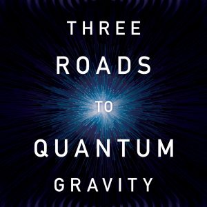 Three Roads to Quantum Gravity book cover