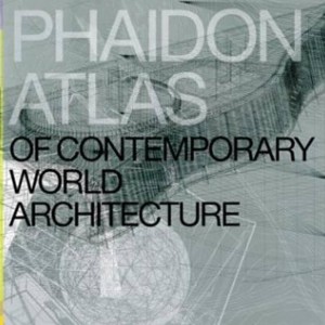 The Phaidon Atlas of Contemporary World Architecture book cover