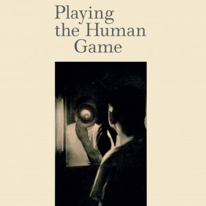 Playing the Human Game book cover