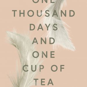 One Thousand Days and One Cup of Tea book cover