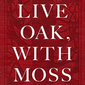 Live Oak, with Moss book cover