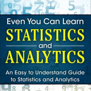 Even You Can Learn Statistics and Analytics book cover