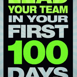 Lead Your Team in Your First 100 Days book cover