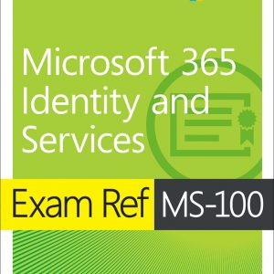 Exam Ref MS-100 Microsoft 365 Identity and Services book cover