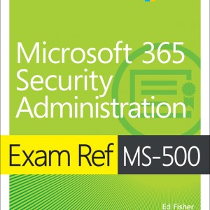 Exam Ref MS-500 Microsoft 365 Security Administration book cover