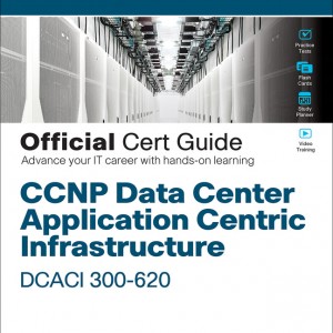 CCNP Data Center Application Centric Infrastructure 300-620 DCACI Official Cert Guide book cover