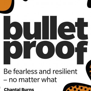 Bulletproof: Be fearless and resilient, no matter what book cover