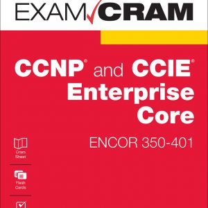 CCNP and CCIE Enterprise Core ENCOR 350-401 Exam Cram book cover