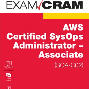 AWS Certified SysOps Administrator - Associate (SOA-C02) Exam Cram book cover