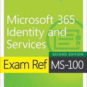 Exam Ref MS-100 Microsoft 365 Identity and Services book cover