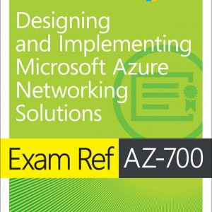 Exam Ref AZ-700 Designing and Implementing Microsoft Azure Networking Solutions book cover