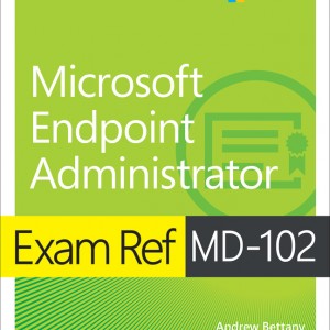 Exam Ref MD-102 Microsoft Endpoint Administrator book cover