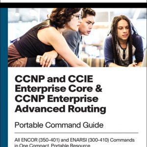CCNP and CCIE Enterprise Core & CCNP Enterprise Advanced Routing Portable Command Guide book cover