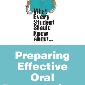 What Every Student Should Know About Preparing Effective Oral Presentations book cover
