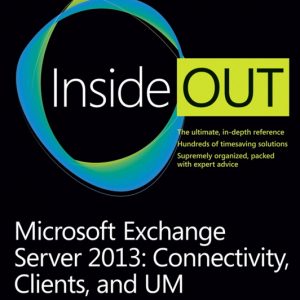 Microsoft Exchange Server 2013 Inside Out Connectivity, Clients, and UM book cover