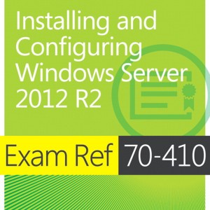 Exam Ref 70-410 Installing and Configuring Windows Server 2012 R2 (MCSA) book cover