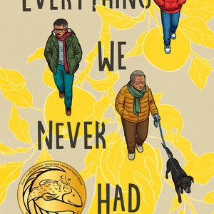 Everything We Never Had
